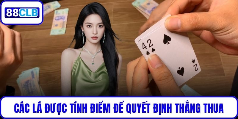 Các lá được tính điểm để quyết định thắng thua