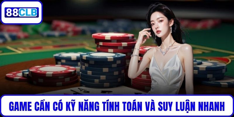 Game cần có kỹ năng tính toán và suy luận nhanh