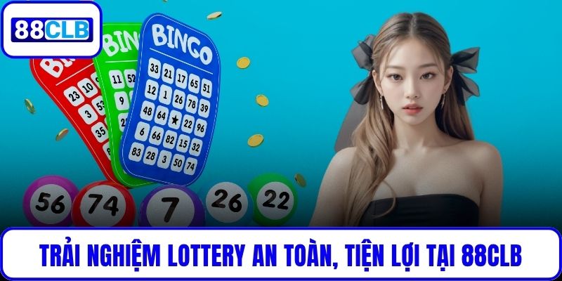Lottery – Cách Chơi Và Cơ Hội Trúng Lớn Khi Tham Gia 88CLB Trải nghiệm Lottery an toàn, tiện lợi tại 88CLB